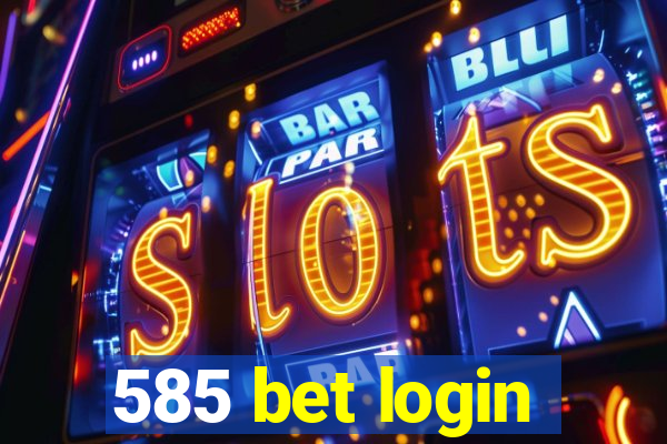 585 bet login